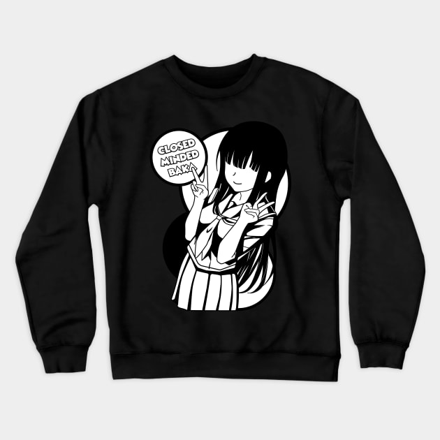 Closed Minded Baka Crewneck Sweatshirt by CHAOSDREAM